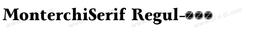MonterchiSerif Regul字体转换 MonterchiSerif Regul字体转换